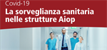 2021 - Covid-19, la sorveglianza sanitaria nelle strutture Aiop