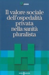 Il valore sociale dell’ospedalità privata nella sanità pluralista